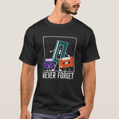 Never Forget  Vintage Cassette Floppy Disk Vhs Tap T_Shirt
