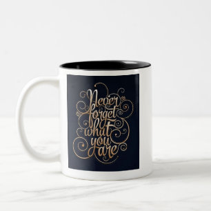 Never Forget What you are Two-Tone Coffee Mug