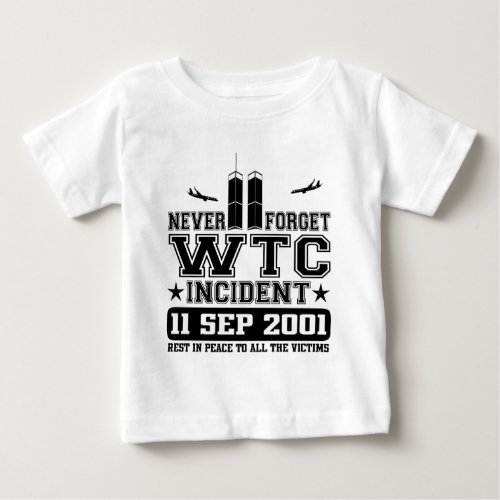 Never Forget World Trade Center 11 September 2001 Baby T_Shirt