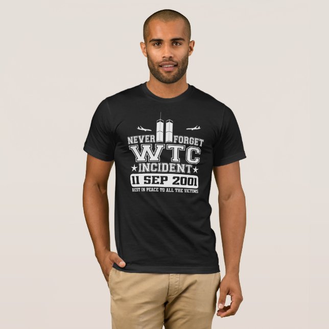 Never Forget World Trade Center 11 September 2001 T-Shirt | Zazzle