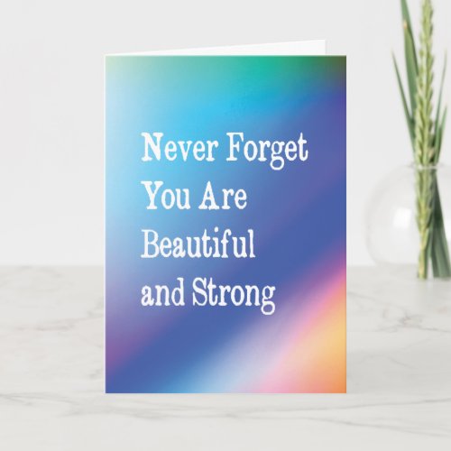 Never forget you are beautiful and strong card