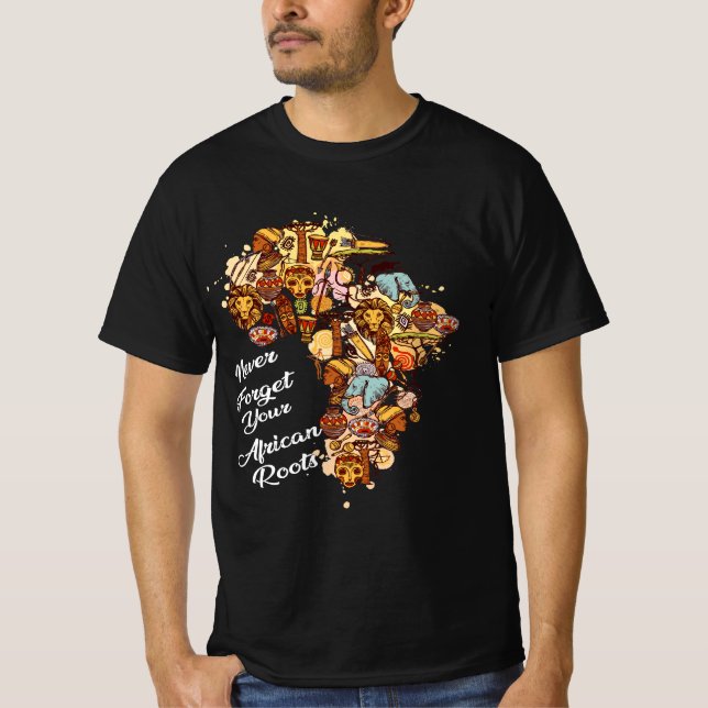never forget your african roots T-Shirt (Front)