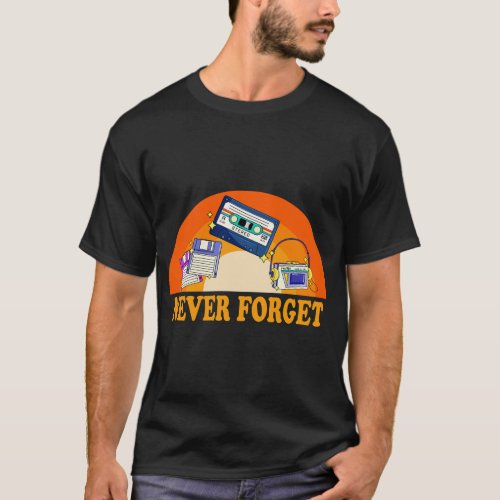 Never forget your old music_listening devices T_Shirt