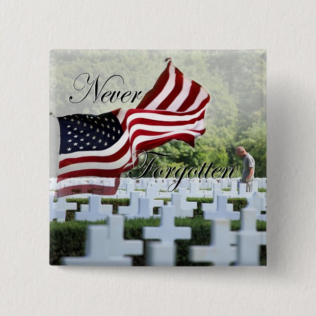 Never Forgotten - Memorial Day Pinback Button (Front)