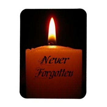 Never Forgotten Remembrance Candle Flame Magnet by StarStruckDezigns at Zazzle