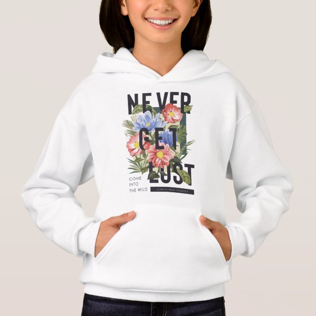 Never Get Lost Floral Slogan Hoodie (Front)