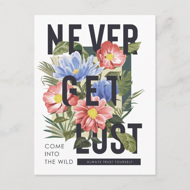 Never Get Lost Floral Slogan Postcard (Front)