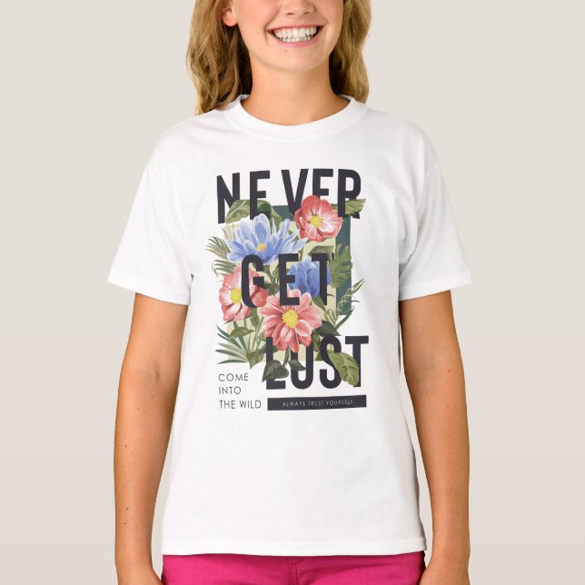 Never Get Lost Floral Slogan T-Shirt (Front)