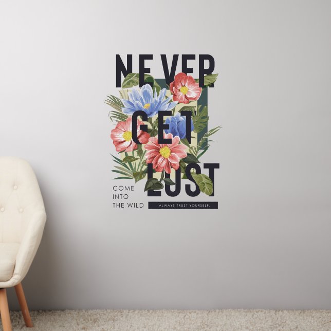Never Get Lost Floral Slogan Wall Decal (Living Room 2)