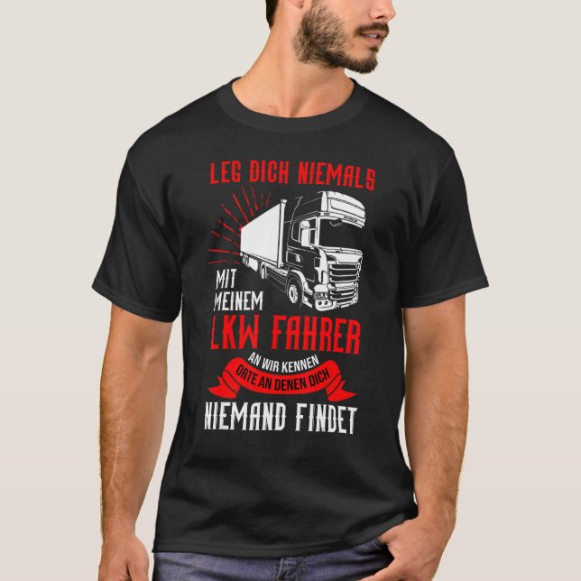 Never Get On With A Truck Driver  Truck Driver T-Shirt (Front)