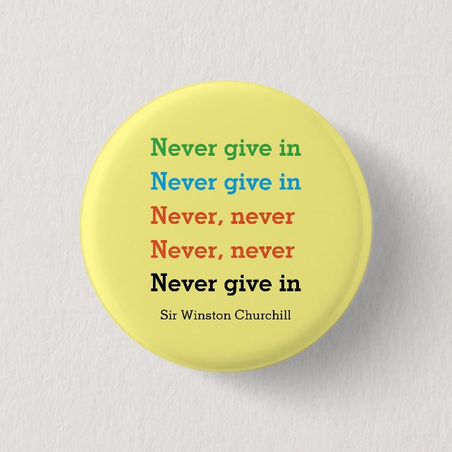 NEVER GIVE IN Churchill Motivational Quote Yellow Button (Front)
