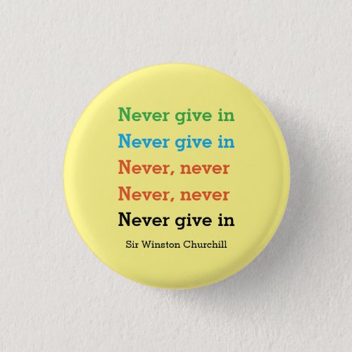 NEVER GIVE IN Churchill Motivational Quote Yellow Button