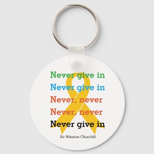 NEVER GIVE IN Churchill Quote SUICIDE PREVENTION Keychain
