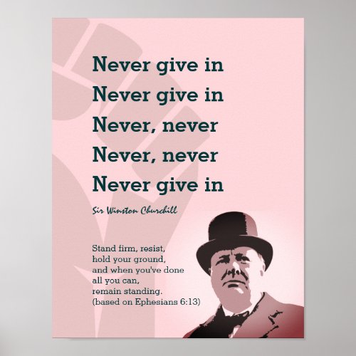NEVER GIVE IN Churchill  STAND FIRM Ephesians 6 Poster