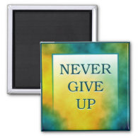NEVER GIVE UP 2 INCH SQUARE MAGNET
