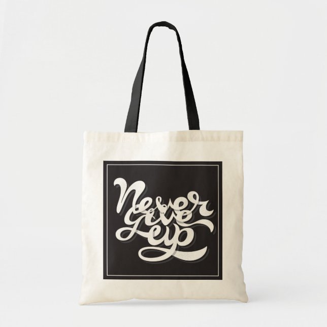 Never Give Up 2 Tote Bag (Front)