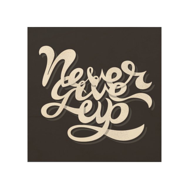 Never Give Up 2 Wood Wall Decor (Front)