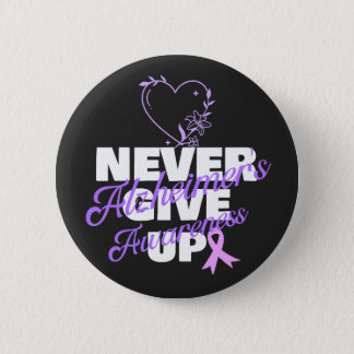 Never Give Up - Alzheimer's Awareness Button