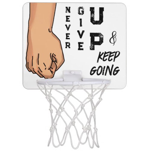 never give up and keep going mini basketball hoop