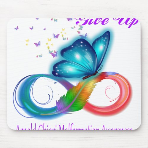 Never Give Up Arnold Chiari Malformation Awareness Mouse Pad