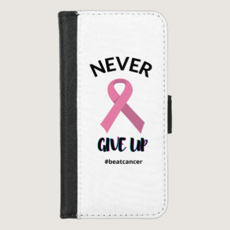 Never Give Up Beat Cancer Cancer Awareness   iPhone 8/7 Wallet Case