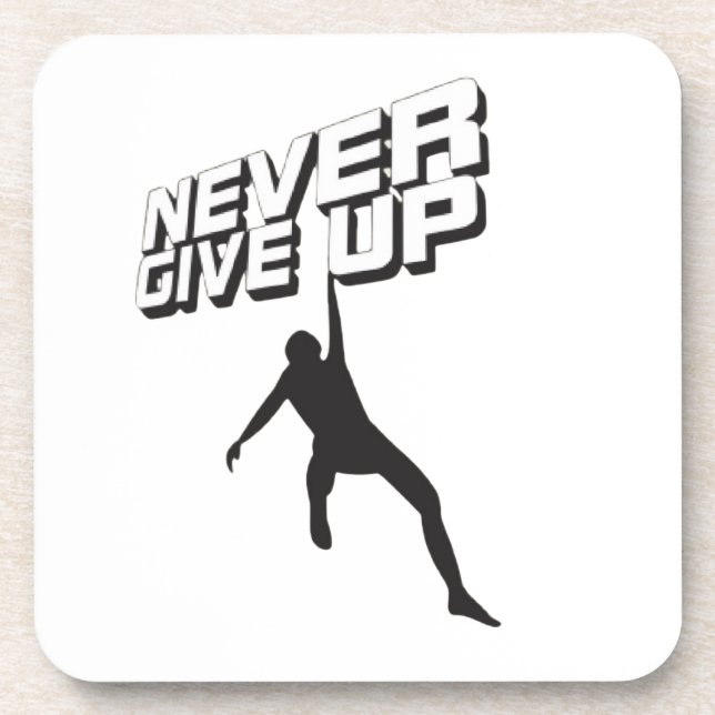 Never give up beverage coaster (Front)
