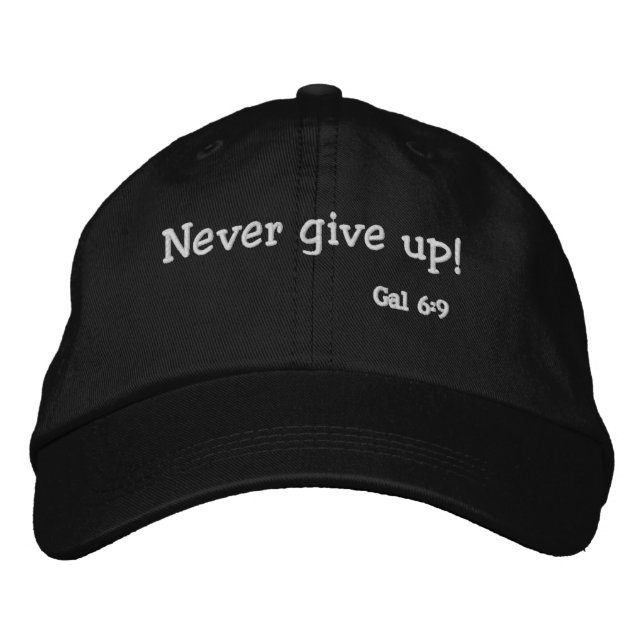 Never give up! Bible Quotes Customize It Embroidered Baseball Cap (Front)