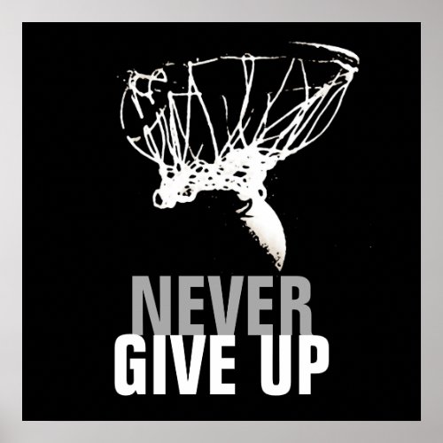 Never Give Up Black White Basketball Pop Art Poster