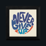 Never Give Up - Blue and Red Birthday Quote Gift Box<br><div class="desc">The handwritten inscription "Never Give Up" is a quote encouraging everyone to continue fighting and moving forward in everyday activities. Stay strong and remember that you can do it! We are in this together :) Work hard,  dream big,  and NEVER Give Up!</div>