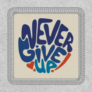 Never Give Up - Blue and Red Birthday Quote Patch