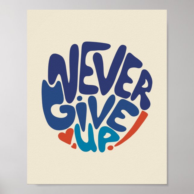 Never Give Up - Blue and Red Birthday Quote Poster (Front)