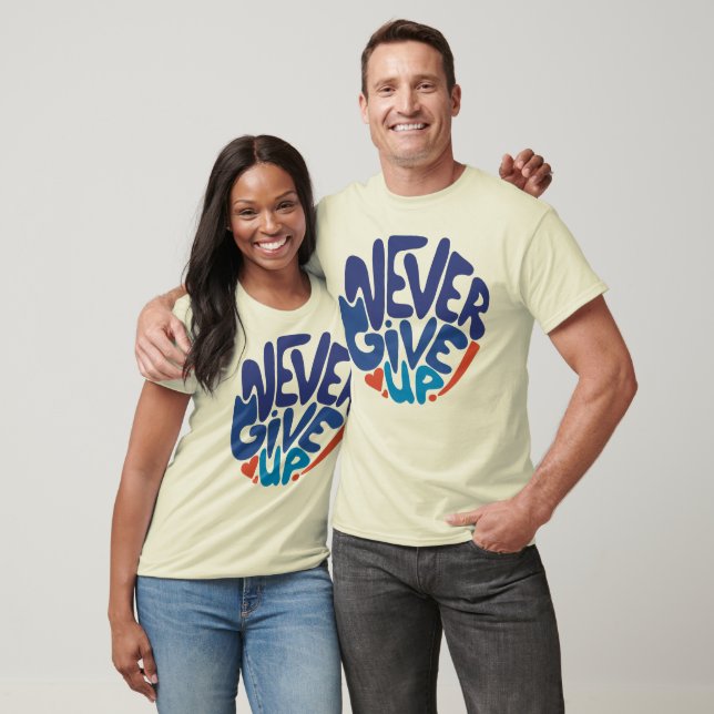 Never Give Up - Blue and Red Birthday Quote T-Shir T-Shirt (Unisex)