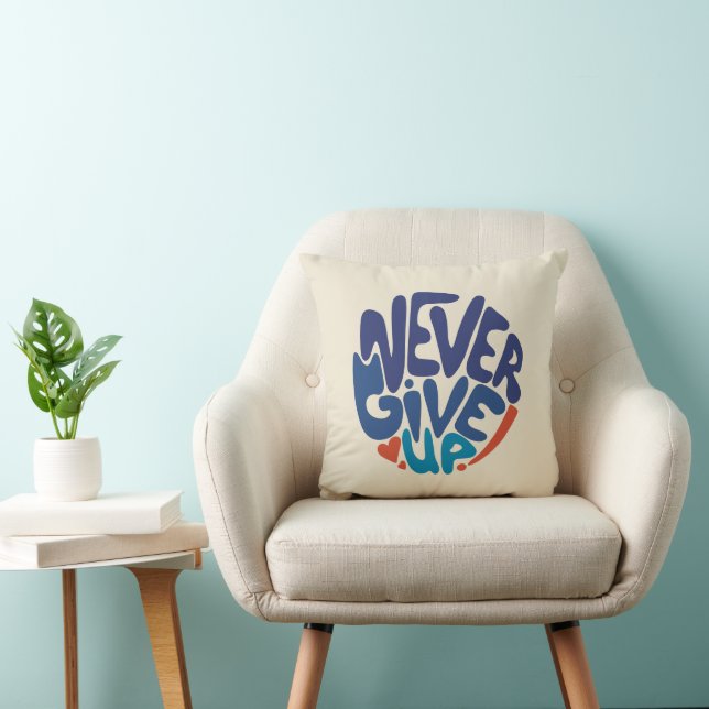 Never Give Up - Blue and Red Birthday Quote Throw Pillow (Chair)