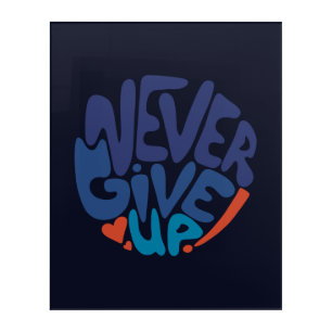 Never Give Up - Blue and Red Dark Birthday Quote Acrylic Print
