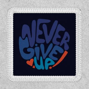 Never Give Up - Blue and Red Dark Birthday Quote Patch