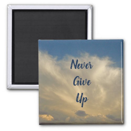 Never Give Up Blue Sky White Cloud Photo Encourage Magnet