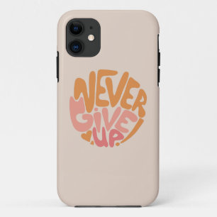 Never Give Up - Blush Pink and Orange Motivational iPhone 11 Case