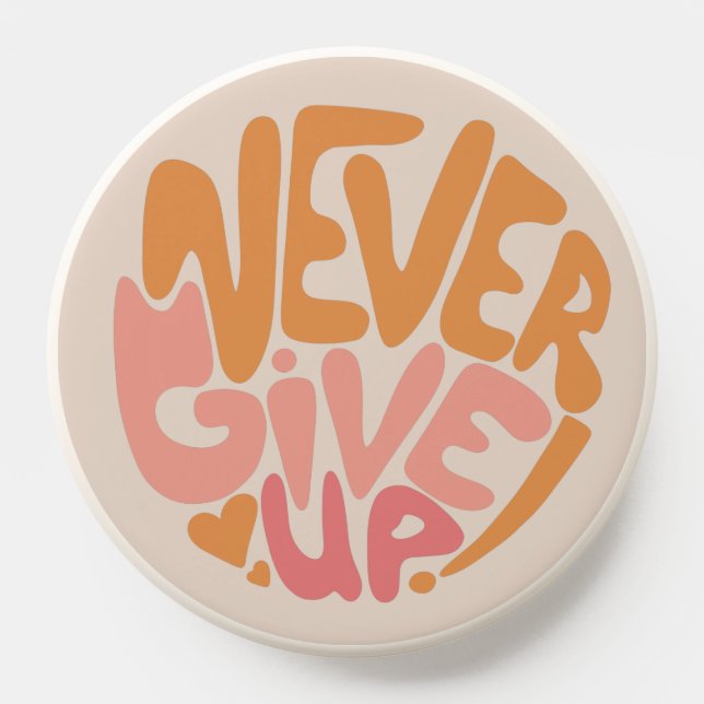Never Give Up - Blush Pink and Orange Motivational PopSocket (Popsocket)