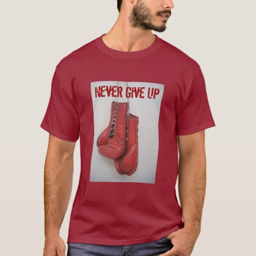 Never Give Up Boxing Gloves T_shirt