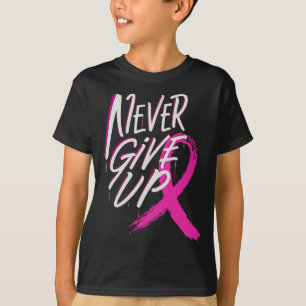 Never Give Up Breast Cancer Awareness Pink Ribbon  T-Shirt