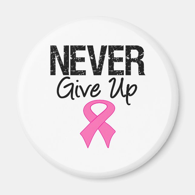 Never Give Up (Breast Cancer) Magnet (Front)