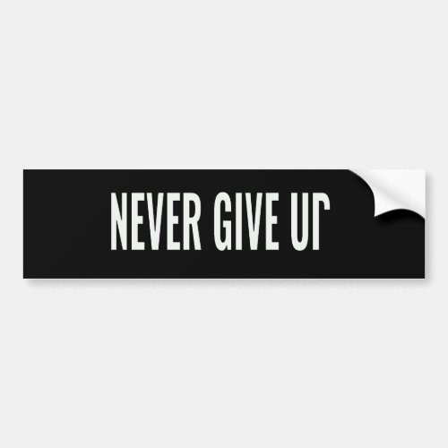 Never give up bumper sticker