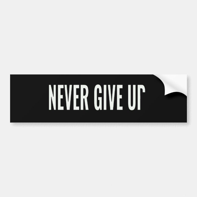 Never give up bumper sticker (Front)