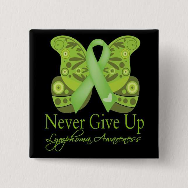 Never Give Up - Butterfly Lymphoma Awareness Button (Front)