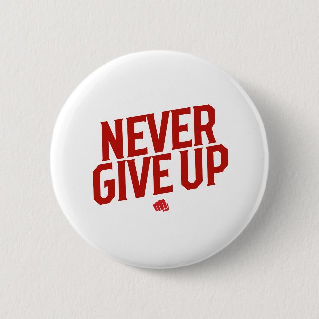 Never give up button (Front)
