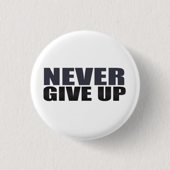 Never Give Up Button (Front)