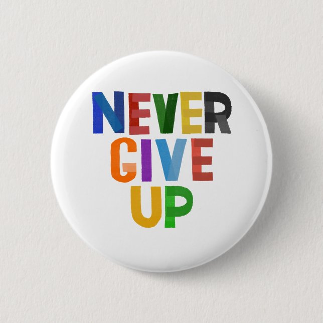 Never Give Up Button (Front)