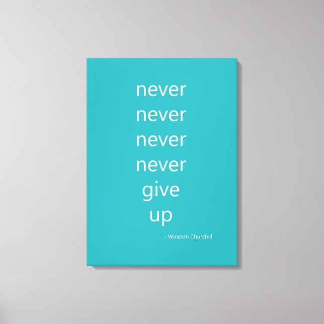Never Give Up Canvas Print (Front)
