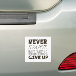 Never Give Up Car Magnet