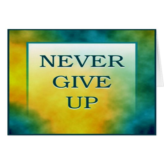 NEVER GIVE UP CARDS (Front Horizontal)